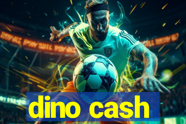 dino cash